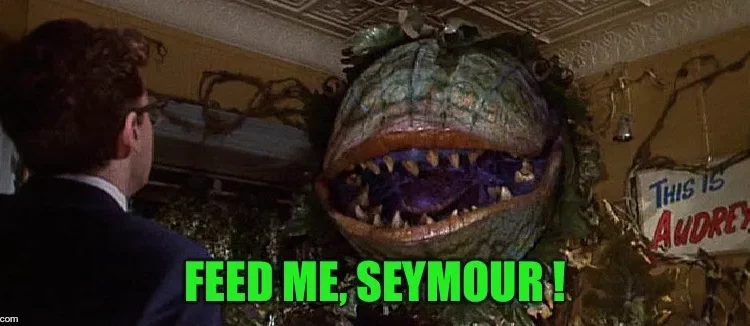 Feed me, Seymour!