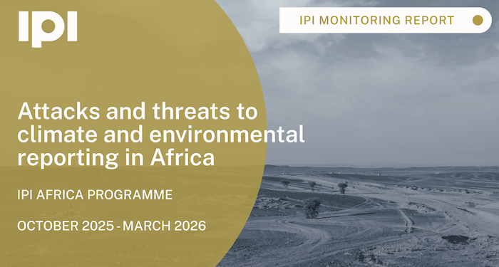 Environmental journalists in Africa face mounting threats, says IPI